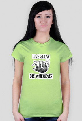 Live Slow Die Whenever #2 Koszulka damska