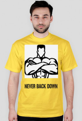 NEVER BACK DOWN