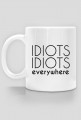 Idiots idiots everywhere