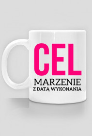 Cel - marzenie z datą wykonania