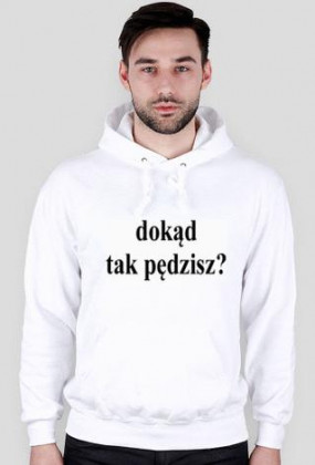 Bluza dokąd tak pędzisz