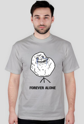 FOREVER ALONE