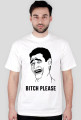 BITCH PLEASE