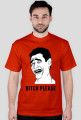 BITCH PLEASE