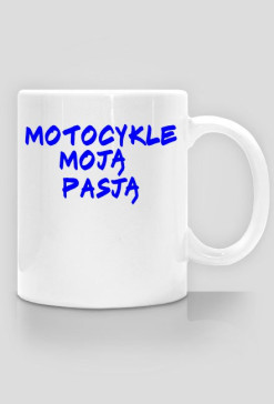 MOTOCYKLE MOJĄ PASJĄ