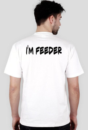 I`m Feeder!