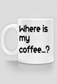 Where is my coffee