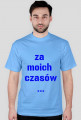 Za moich czasów ...