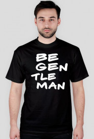 BE GENTLEMAN