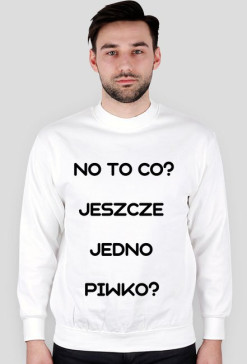 No to co? Jeszcze jedno piwo?