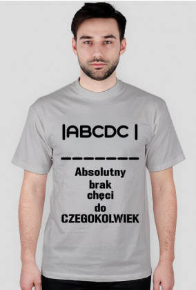 Koszulka męska [ABCDC- Absolutny brak chęci do czegokolwiek]
