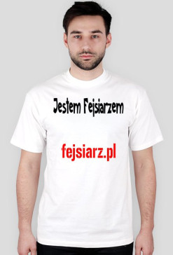 Jestem Fejsiarzem  koszulka męska