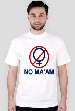 NO MA'AM