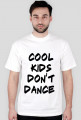 koszulka cool kids don't dance