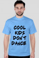 koszulka cool kids don't dance