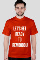 lets get ready to rembol koszulka