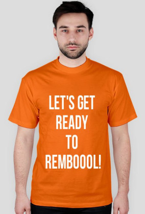 lets get ready to rembol koszulka
