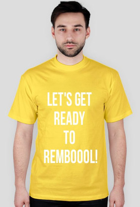 lets get ready to rembol koszulka