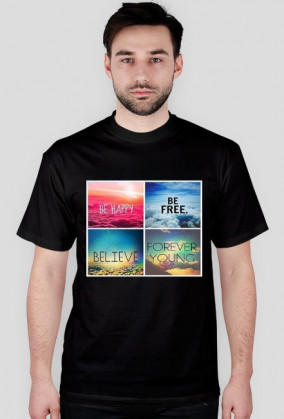 koszulka be free be happy believe forever young