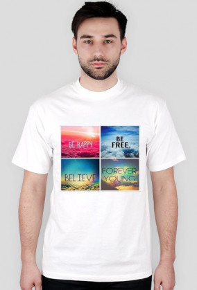 koszulka be free be happy believe forever young