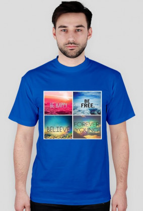 koszulka be free be happy believe forever young