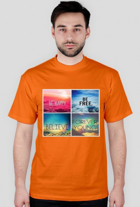 koszulka be free be happy believe forever young