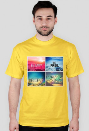 koszulka be free be happy believe forever young