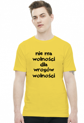 Nie ma wolności dla wrogów wolności - koszulka męska