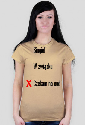 Koszulka "singiel, w związku, czekam na cud"