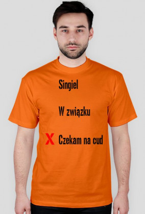 Koszulka "singiel, w związku, czekam na cud"