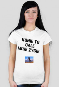 KOSZULKA "KONIE TO CAŁE MOJE ŻYCIE"