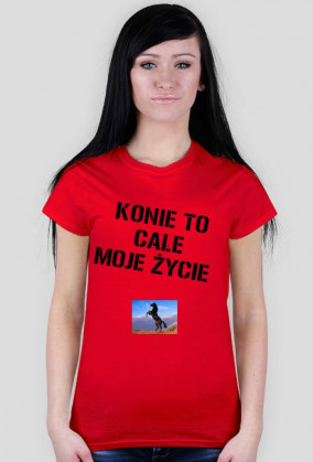 KOSZULKA "KONIE TO CAŁE MOJE ŻYCIE"