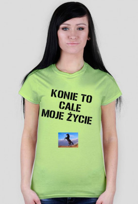 KOSZULKA "KONIE TO CAŁE MOJE ŻYCIE"