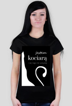 Jestem kociarą i się tego nie wstydzę czarna grafika;)