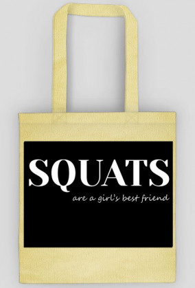 Squats are a girl's best friend; czarna torba