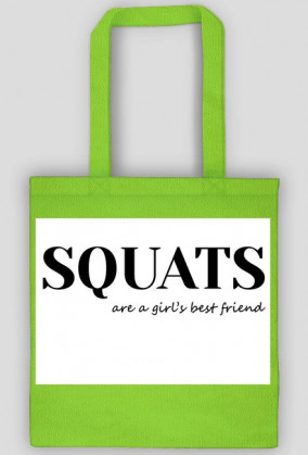 Squats are a girl's best friend; biała torba