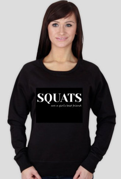 Squats are a girl's best friend; czarna bluza