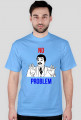 NO PROBLEM
