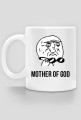 MOTHER OF GOD