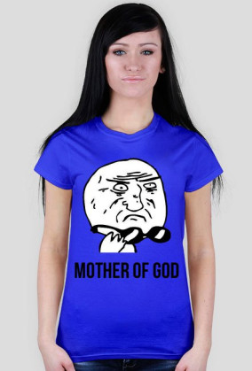 MOTHER OF GOD