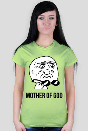 MOTHER OF GOD