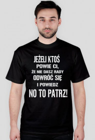 Odwróć się i powiedz: No to patrz!