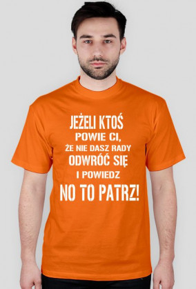 Odwróć się i powiedz: No to patrz!