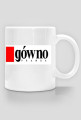 Kubek ''Gówno prawda''