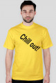 Chill out ! t-shirt