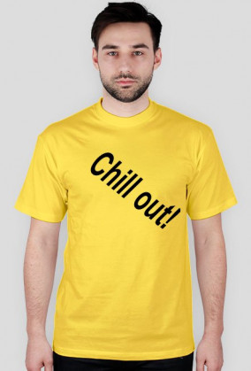 Chill out ! t-shirt