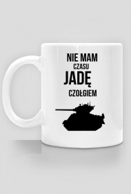Nie mam czasu jadę czołgiem Kubek