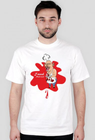 T-shirt I need Fresh meat