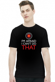 GeekWear - hal 9000 I'm afraid I can't do that - koszulka męska czarna