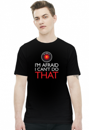 GeekWear - hal 9000 I'm afraid I can't do that - koszulka męska czarna